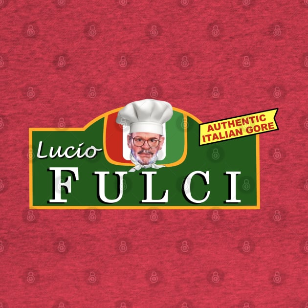 Lucio Fulci - Serving Authentic Italian Gore For Decades! by SHOP.DEADPIT.COM 